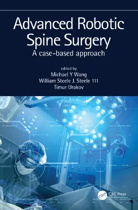 Wang / Steele III / Urakov |  Advanced Robotic Spine Surgery | Buch |  Sack Fachmedien