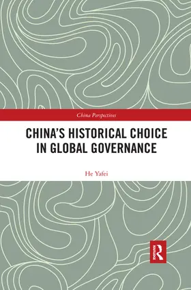 Yafei |  China's Historical Choice in Global Governance | Buch |  Sack Fachmedien