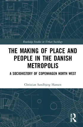 Hansen |  The Making of Place and People in the Danish Metropolis | Buch |  Sack Fachmedien