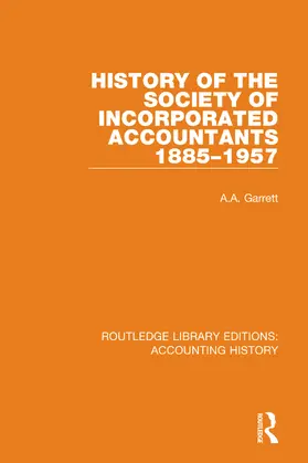 Garrett |  History of the Society of Incorporated Accountants 1885-1957 | Buch |  Sack Fachmedien