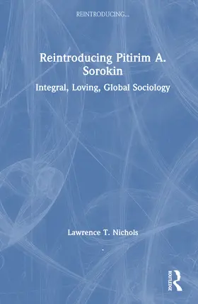 Nichols |  Reintroducing Pitirim A. Sorokin | Buch |  Sack Fachmedien