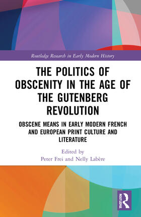 Frei / Labère |  The Politics of Obscenity in the Age of the Gutenberg Revolution | Buch |  Sack Fachmedien