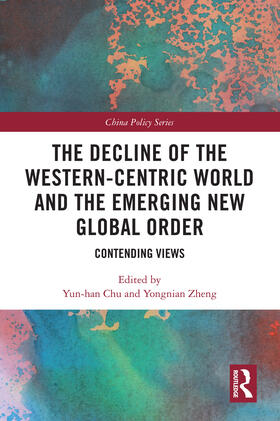 Chu / Zheng |  The Decline of the Western-Centric World and the Emerging New Global Order | Buch |  Sack Fachmedien