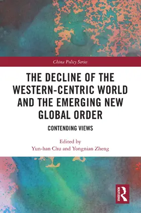 Chu / Zheng |  The Decline of the Western-Centric World and the Emerging New Global Order | Buch |  Sack Fachmedien