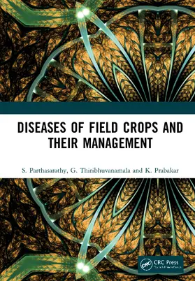 Parthasarathy / Thiribhuvanamala / Prabakar | Diseases of Field Crops and their Management | Buch | 978-0-367-54041-8 | sack.de