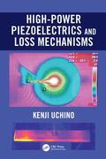 Uchino |  High-Power Piezoelectrics and Loss Mechanisms | Buch |  Sack Fachmedien