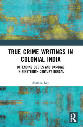 Roy | True Crime Writings in Colonial India | Buch | 978-0-367-54099-9 | sack.de