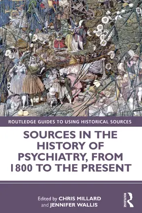 Millard / Wallis |  Sources in the History of Psychiatry, from 1800 to the Present | Buch |  Sack Fachmedien