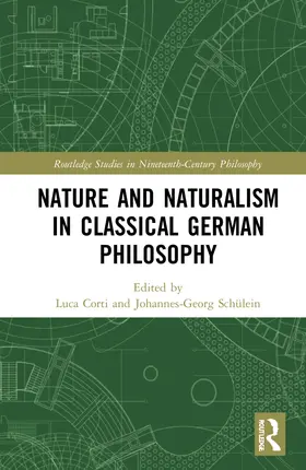 Corti / Schülein |  Nature and Naturalism in Classical German Philosophy | Buch |  Sack Fachmedien