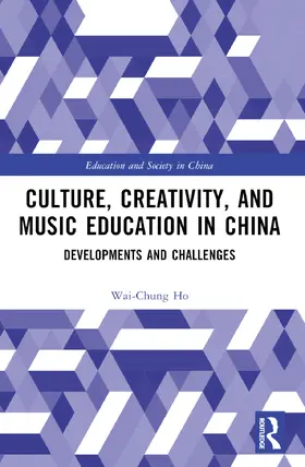 Ho |  Culture, Creativity, and Music Education in China | Buch |  Sack Fachmedien