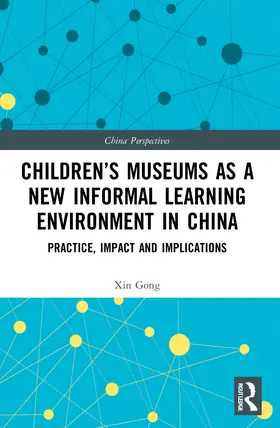 Gong | Children's Museums as a New Informal Learning Environment in China | Buch | 978-0-367-54292-4 | www.sack.de