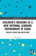 Gong |  Children's Museums as a New Informal Learning Environment in China | Buch |  Sack Fachmedien