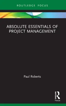 Roberts |  Absolute Essentials of Project Management | Buch |  Sack Fachmedien