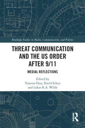 Ossa / Scheu / Wilde |  Threat Communication and the US Order after 9/11 | Buch |  Sack Fachmedien