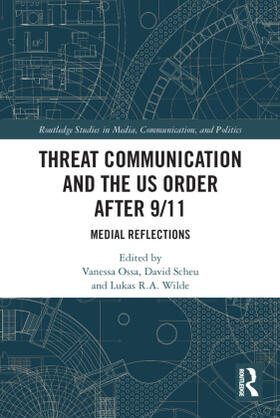 Ossa / Scheu / Wilde | Threat Communication and the US Order after 9/11 | Buch | 978-0-367-54476-8 | sack.de