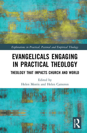 Morris / Cameron | Evangelicals Engaging in Practical Theology | Buch | 978-0-367-54510-9 | sack.de