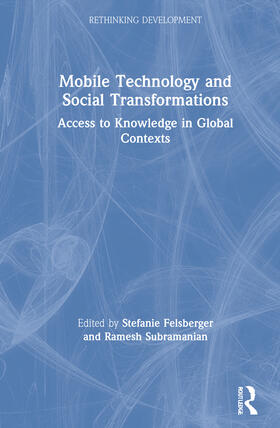 Felsberger / Subramanian | Mobile Technology and Social Transformations | Buch | 978-0-367-54522-2 | sack.de