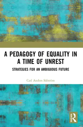 Anders Safstrom |  A Pedagogy of Equality in a Time of Unrest | Buch |  Sack Fachmedien