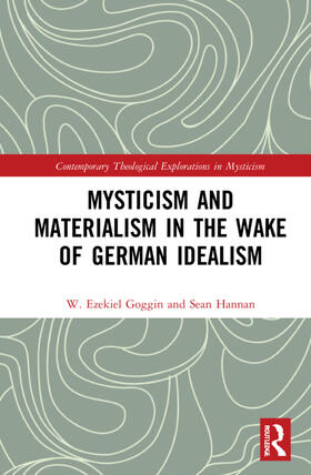 Goggin / Hannan |  Mysticism and Materialism in the Wake of German Idealism | Buch |  Sack Fachmedien