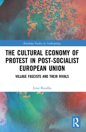 Buzalka |  The Cultural Economy of Protest in Post-Socialist European Union | Buch |  Sack Fachmedien