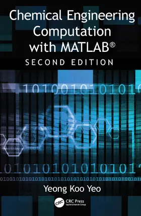 Yeo |  Chemical Engineering Computation with Matlab(r) | Buch |  Sack Fachmedien