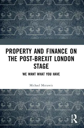 Meeuwis | Property and Finance on the Post-Brexit London Stage | Buch | 978-0-367-54803-2 | sack.de