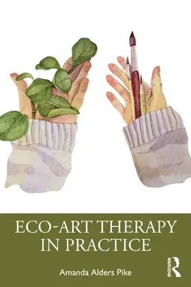 Pike | Eco-Art Therapy in Practice | Buch | 978-0-367-54876-6 | www.sack.de