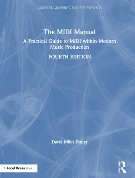 Huber | The MIDI Manual: A Practical Guide to MIDI Within Modern Music Production | Buch | 978-0-367-54997-8 | sack.de