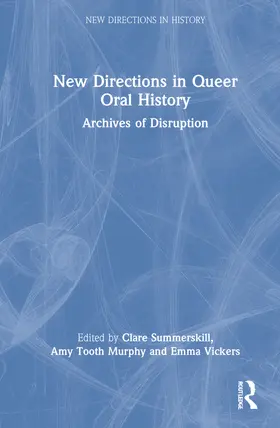 Summerskill / Tooth Murphy / Vickers |  New Directions in Queer Oral History | Buch |  Sack Fachmedien