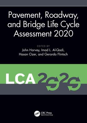 Harvey / Al-Qadi / Ozer | Pavement, Roadway, and Bridge Life Cycle Assessment 2020 | Buch | 978-0-367-55166-7 | sack.de