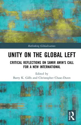 Chase-Dunn / Gills |  Unity on the Global Left | Buch |  Sack Fachmedien