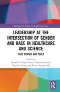 Laraque-Arena / Germain / Young |  Leadership at the Intersection of Gender and Race in Healthcare and Science | Buch |  Sack Fachmedien