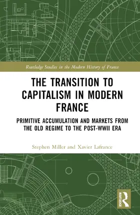 Lafrance / Miller |  The Transition to Capitalism in Modern France | Buch |  Sack Fachmedien