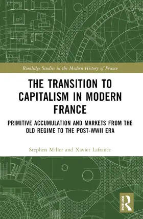Lafrance / Miller |  The Transition to Capitalism in Modern France | Buch |  Sack Fachmedien