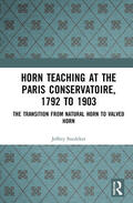 Snedeker |  Horn Teaching at the Paris Conservatoire, 1792 to 1903 | Buch |  Sack Fachmedien