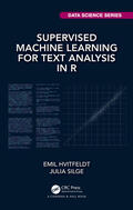 Hvitfeldt / Silge |  Supervised Machine Learning for Text Analysis in R | Buch |  Sack Fachmedien
