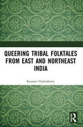 Chakraborty |  Queering Tribal Folktales from East and Northeast India | Buch |  Sack Fachmedien