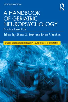Bush / Yochim |  A Handbook of Geriatric Neuropsychology | Buch |  Sack Fachmedien
