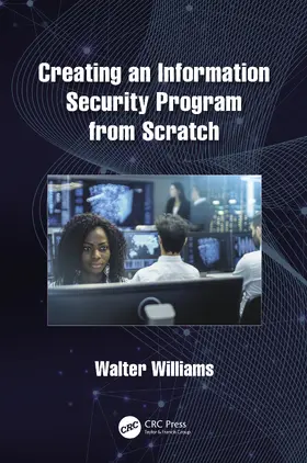 Williams | Creating an Information Security Program from Scratch | Buch | 978-0-367-55464-4 | sack.de