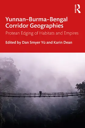 Smyer Yü / Dean |  Yunnan-Burma-Bengal Corridor Geographies | Buch |  Sack Fachmedien