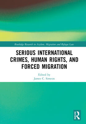 Simeon |  Serious International Crimes, Human Rights, and Forced Migration | Buch |  Sack Fachmedien