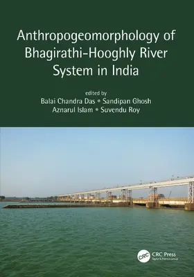 Das / Ghosh / Islam |  Anthropogeomorphology of Bhagirathi-Hooghly River System in India | Buch |  Sack Fachmedien