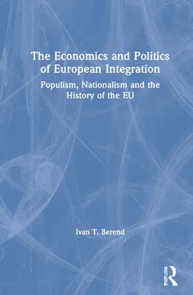 Berend |  The Economics and Politics of European Integration | Buch |  Sack Fachmedien