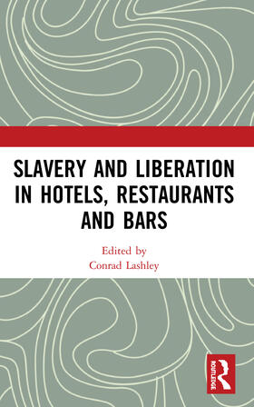 Lashley |  Slavery and Liberation in Hotels, Restaurants and Bars | Buch |  Sack Fachmedien