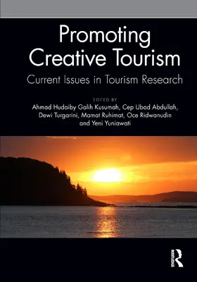 Kusumah / Abdullah / Turgarini |  Promoting Creative Tourism: Current Issues in Tourism Research | Buch |  Sack Fachmedien
