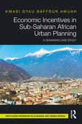 Gyau Baffour Awuah |  Economic Incentives in Sub-Saharan African Urban Planning | Buch |  Sack Fachmedien