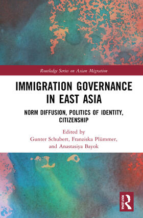 Schubert / Plümmer / Bayok | Immigration Governance in East Asia | Buch | 978-0-367-55902-1 | sack.de