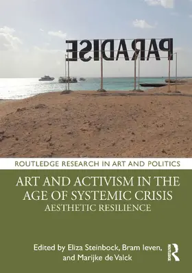 Steinbock / Ieven / de Valck |  Art and Activism in the Age of Systemic Crisis | Buch |  Sack Fachmedien