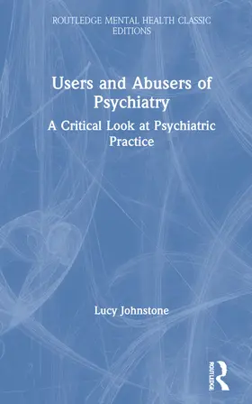 Johnstone |  Users and Abusers of Psychiatry | Buch |  Sack Fachmedien