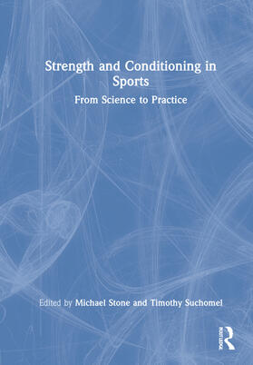 Stone / Suchomel / Hornsby | Strength and Conditioning in Sports | Buch | 978-0-367-56024-9 | sack.de